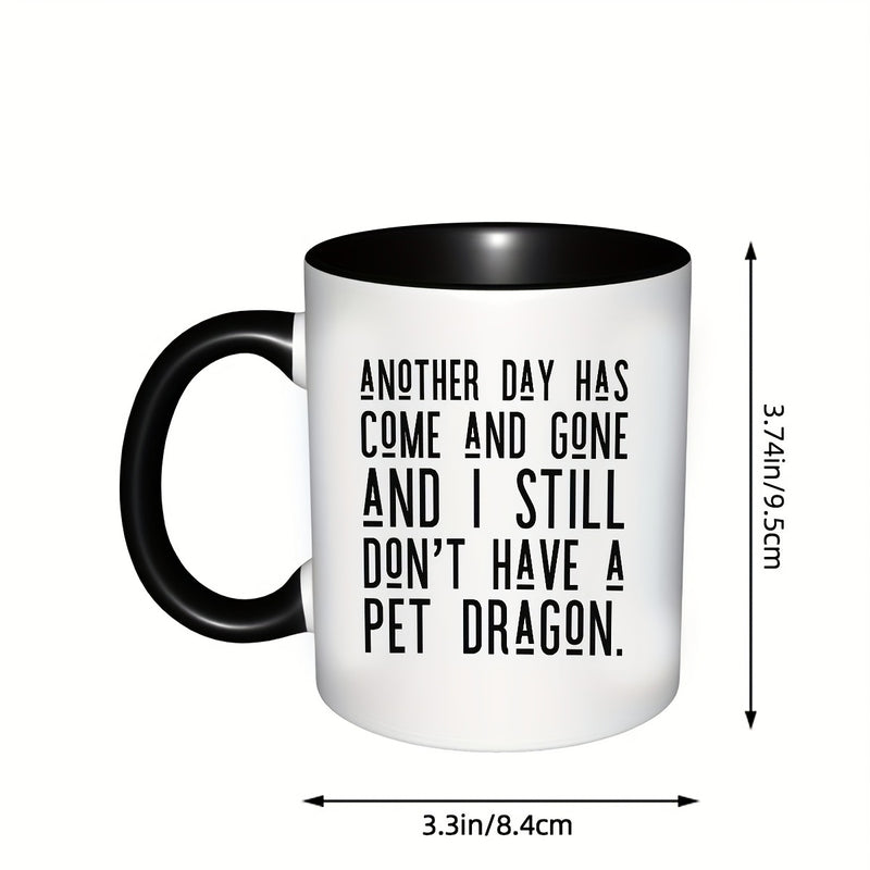 Tailorly Black Accent 11 oz Mug - funny dragon lover has come and gone dont have a pet dragon