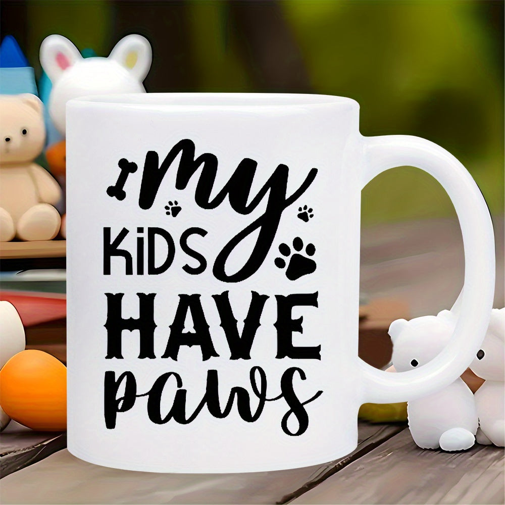 Tailorly White Ceramic 11 oz Mug - My Kids Have Paws Artistic Script Lettering With Minimalist Bone And Dog Paw