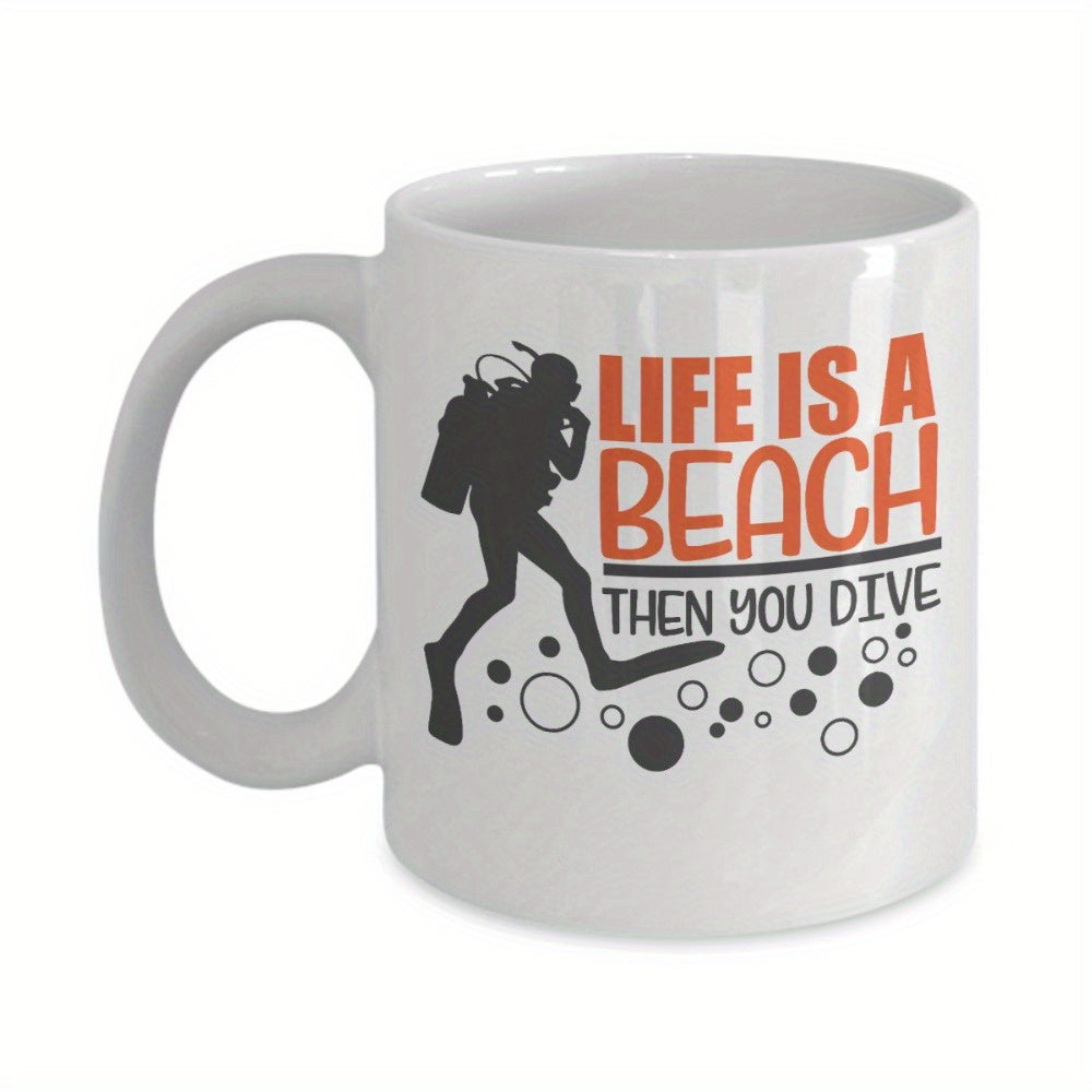 Tailorly White Ceramic 11 oz Mug - Life Is A Beach Then You Dive Silhouette Of A Scuba Diver With Bubbles Floating All Around Diver