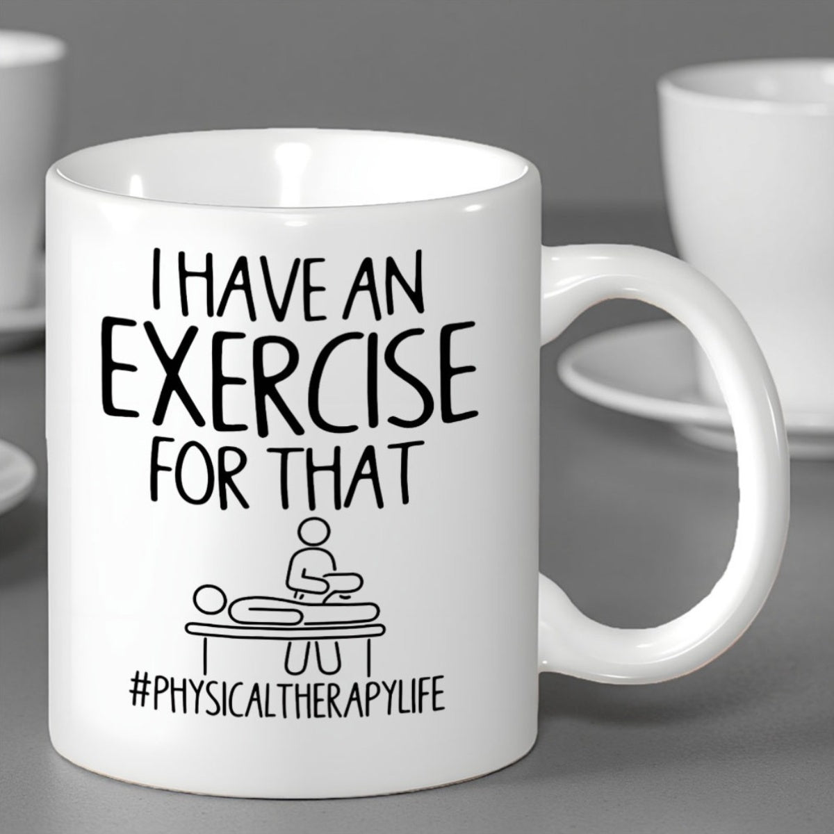 Tailorly White Ceramic 11 oz Mug - I Have An Exercise For That Physicaltherapylife Minimalist Stick Figure Therapist Working On Patient Treatment Table Mug