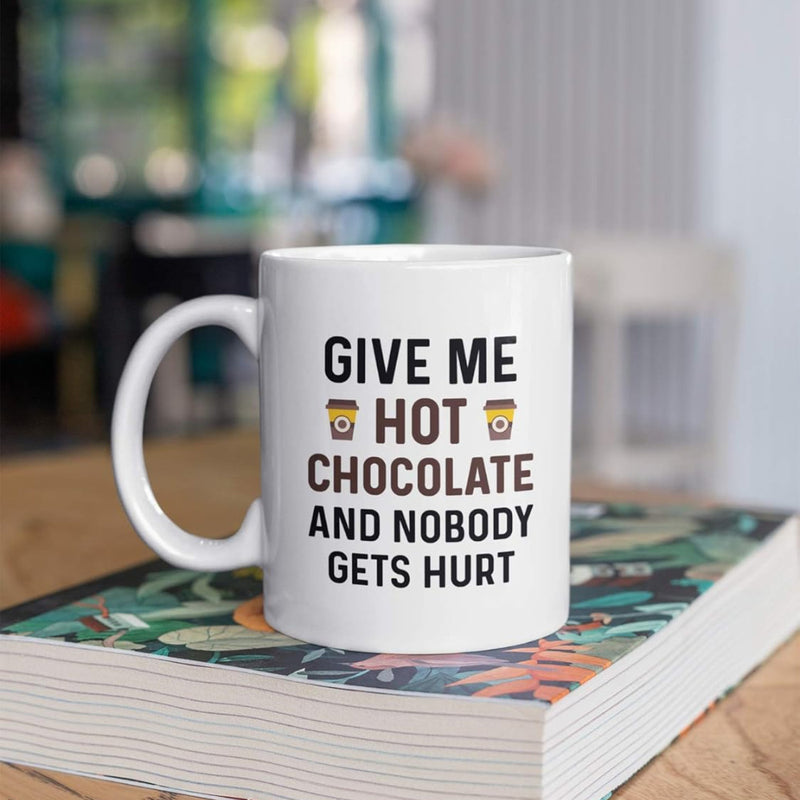 Tailorly White Ceramic 11 oz Mug - Give Me Hot Chocolate And Nobody Gets Hurt Simple Minimalist Design With Small Steaming Cups And Bold Typography Mug