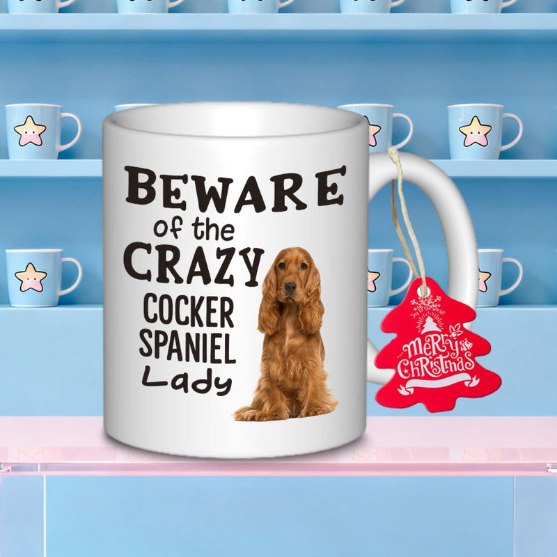 Tailorly White Ceramic 11 oz Mug - Beware Of The Crazy Cocker Spaniel Lady Adorable Brown Dog Sitting Calmly In Front Of Descriptive Bold Text Cocker Spaniel