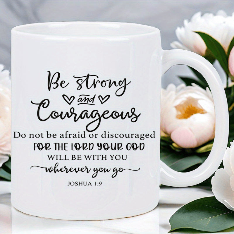Tailorly White Ceramic 11 oz Mug - Be Strong And Courageous Joshua 1 9 Simple Elegant Script Lettering On Minimalist White Background Verse