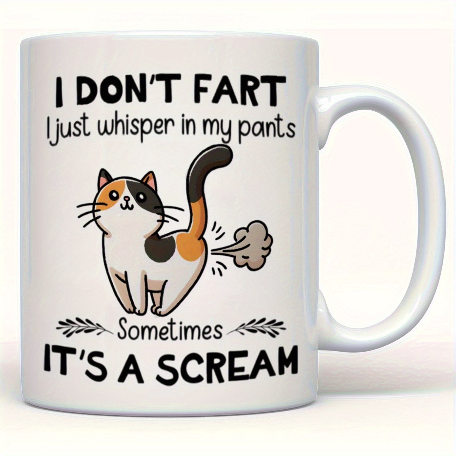 Tailorly White Ceramic 11 oz Mug - I Dont Fart I Just Whisper In My Pants Sometimes Its A Scream Playful Hand Drawn Calico Kitten Releasing A Tiny Puffed Smoke