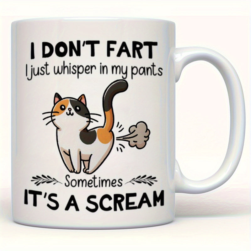 Tailorly White Ceramic 11 oz Mug - I Dont Fart I Just Whisper In My Pants Sometimes Its A Scream Playful Hand Drawn Calico Kitten Releasing A Tiny Puffed Smoke