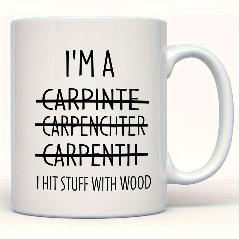 Tailorly White Ceramic 11 oz Mug - Im A Carpinte Carpenchter Carpenth I Hit Stuff With Wood Minimalist Black Typography Featuring Clean Horizontal Lines Over
