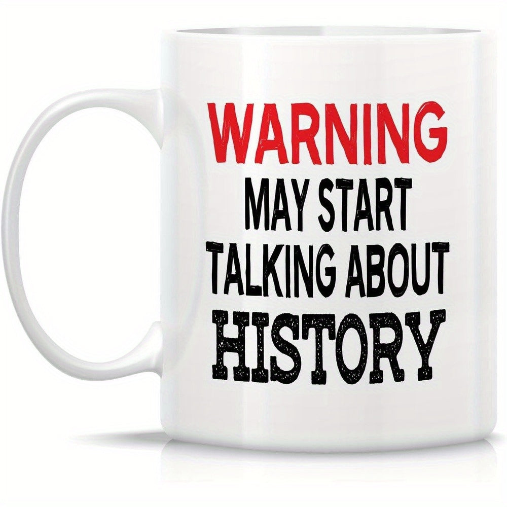 Tailorly White Ceramic 11 oz Mug - Warning May Start Talking About History Bold Red And Black Typography Centered On