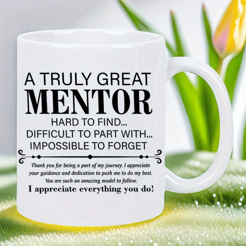 Tailorly White Ceramic 11 oz Mug - A Truly Great Mentor Hard To Find Difficult To Part With Impossible To Forget Elegant Black Serif Typography Centered On A Clean
