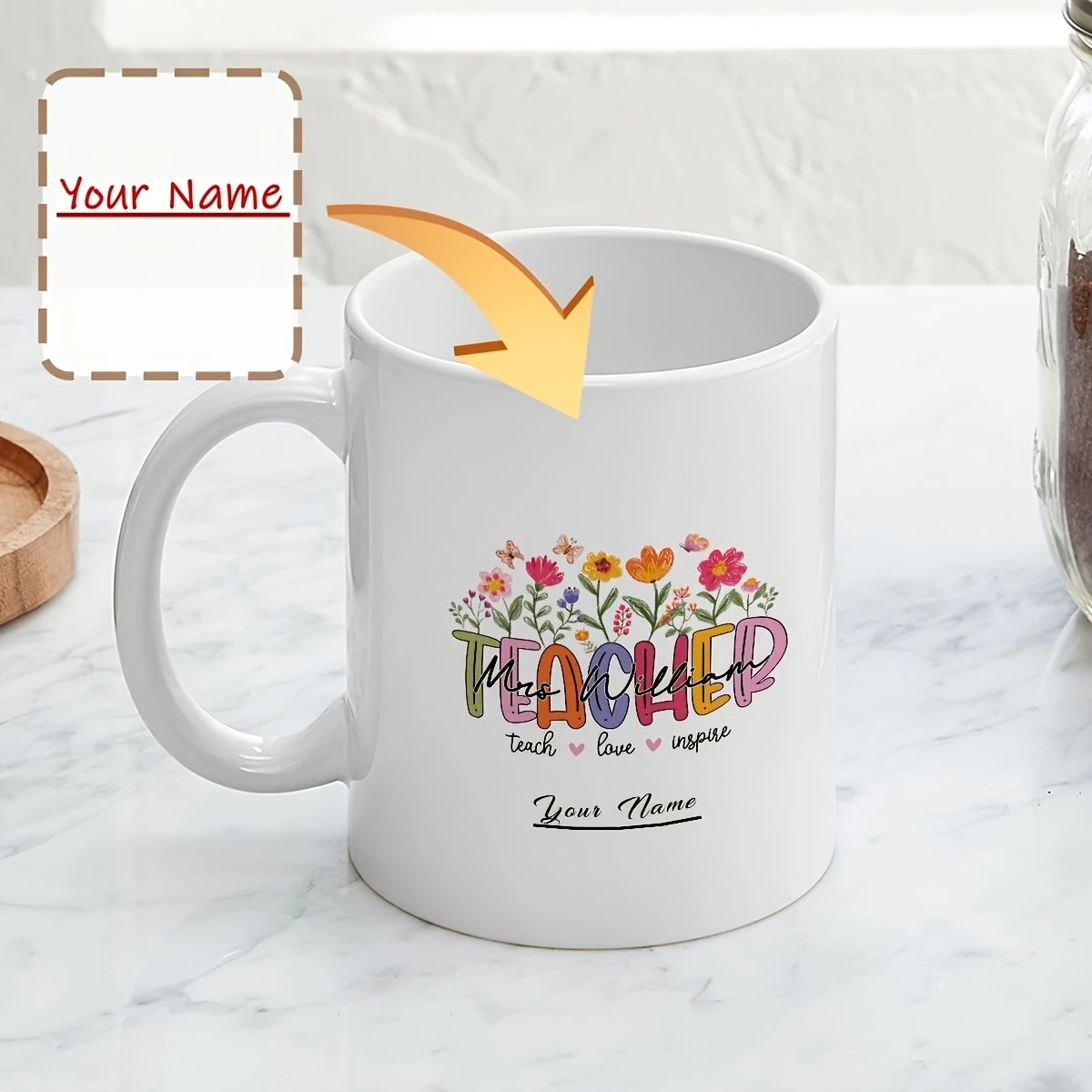 Tailorly White Ceramic 11 oz Mug - Teacher Teach Love Inspire Your Name Vibrant Garden Flowers Blooming Around Decorative Retro Typography Mug