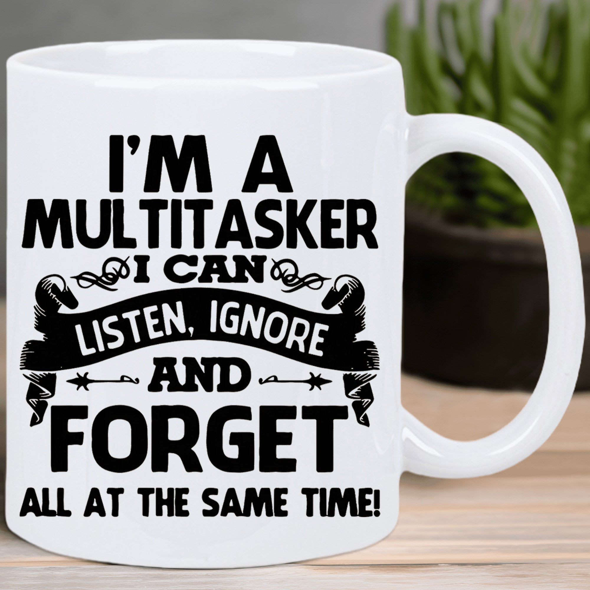 Tailorly White Ceramic 11 oz Mug - Im A Multitasker I Can Listen Ignore And Forget All At The Same Time Bold Black Typography Within Decorative Vintage Banner And