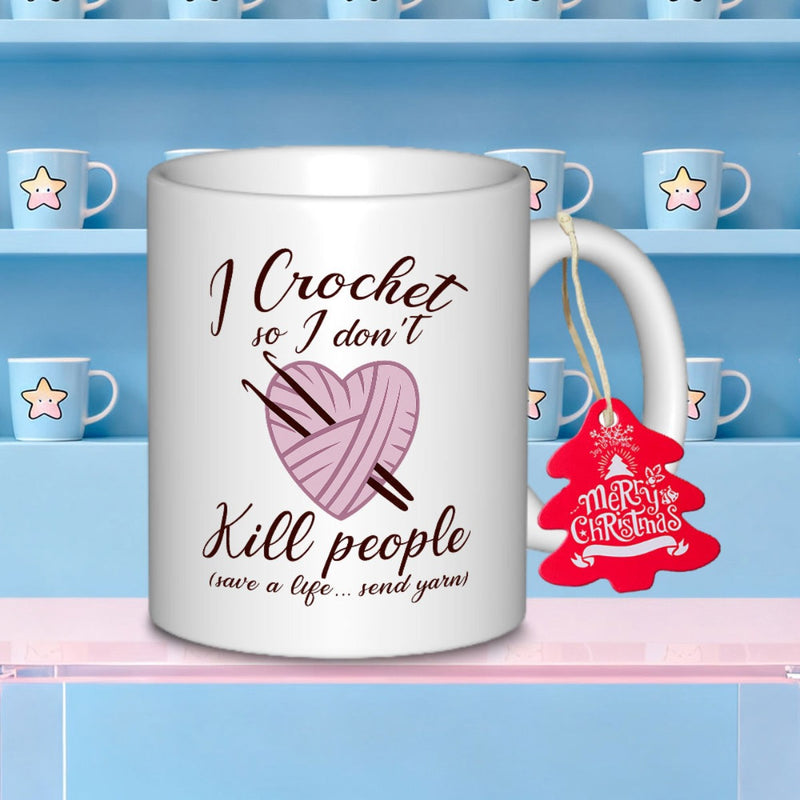 Tailorly White Ceramic 11 oz Mug - I Crochet So I Don't Kill People Save A Life Send Yarn Heart Shaped Ball Pierced With Two Knitting Needles Yarn Heart
