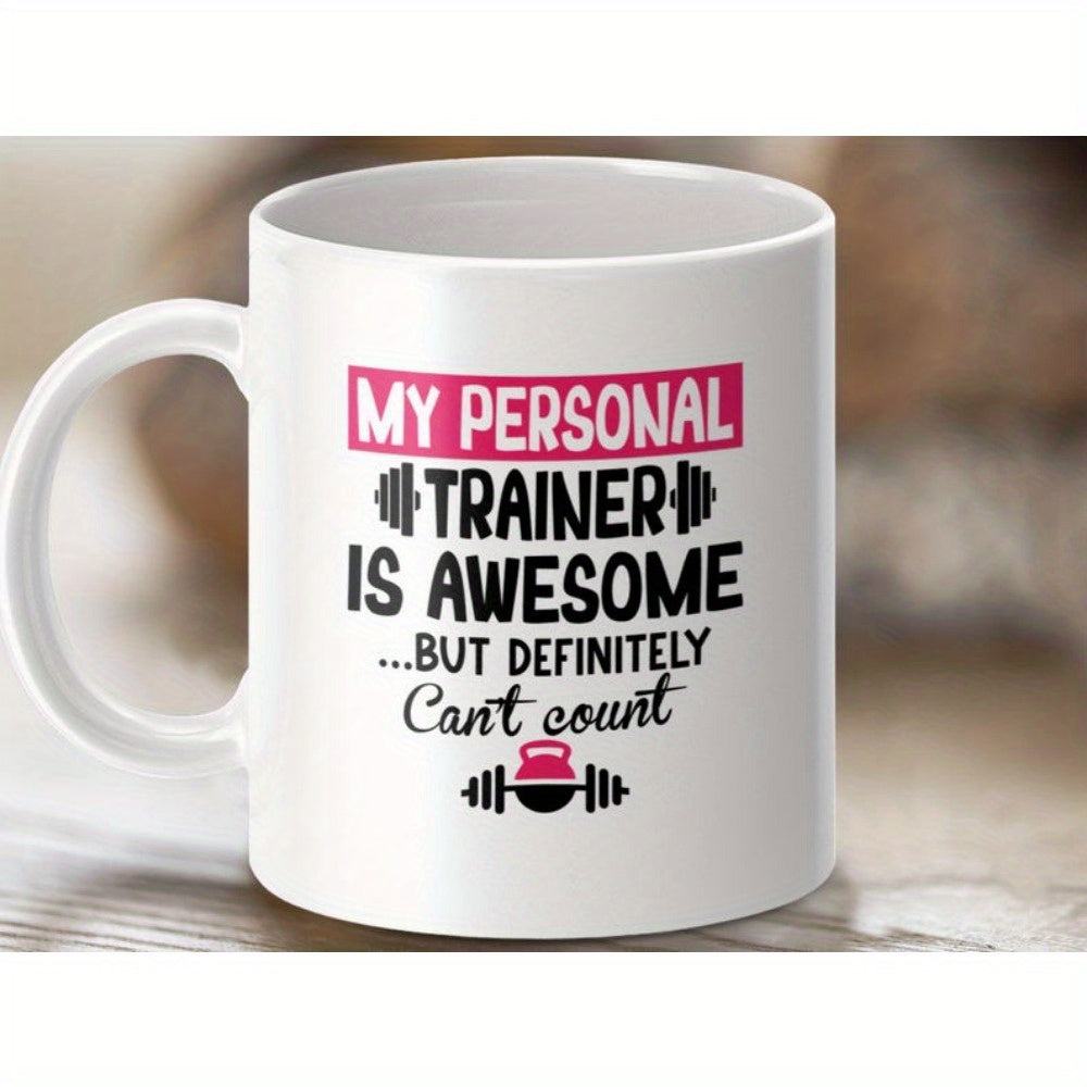 Tailorly White Ceramic 11 oz Mug - My Personal Trainer Is Awesome But Definitely Can't Count Minimalist Fitness Typography With Symmetrical Black Dumbbells And