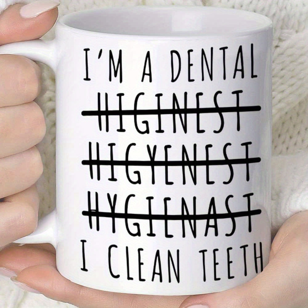 Tailorly White Ceramic 11 oz Mug - I'm A Dental I Clean Teeth Funny Handwritten Typographic Text With Multiple Horizontal Strike Through Lines Mug