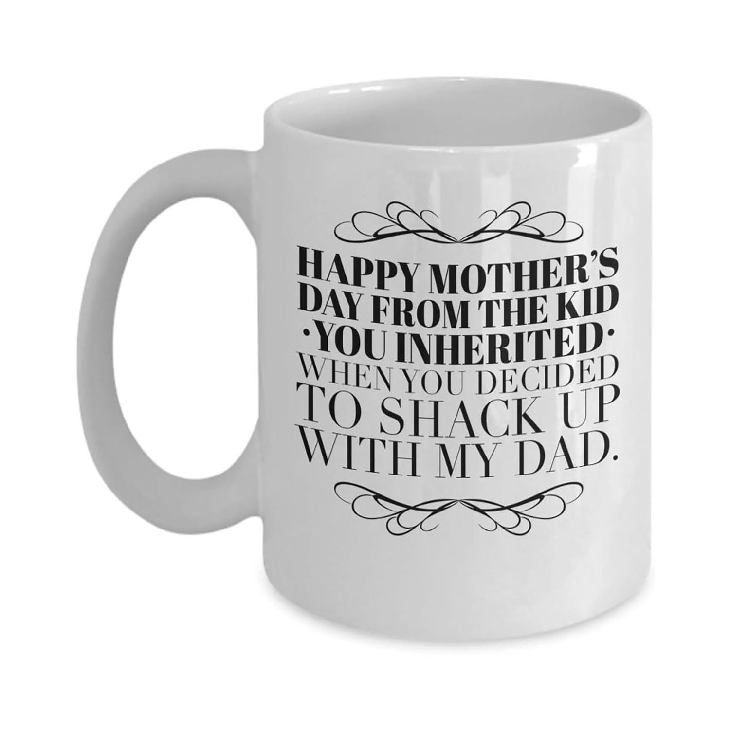 Tailorly White Ceramic 11 oz Mug - Happy Mother's Day From The Kid You Inherited When You Decided To Shack Up With My Dad Elegant Minimalist Swirling Line Art