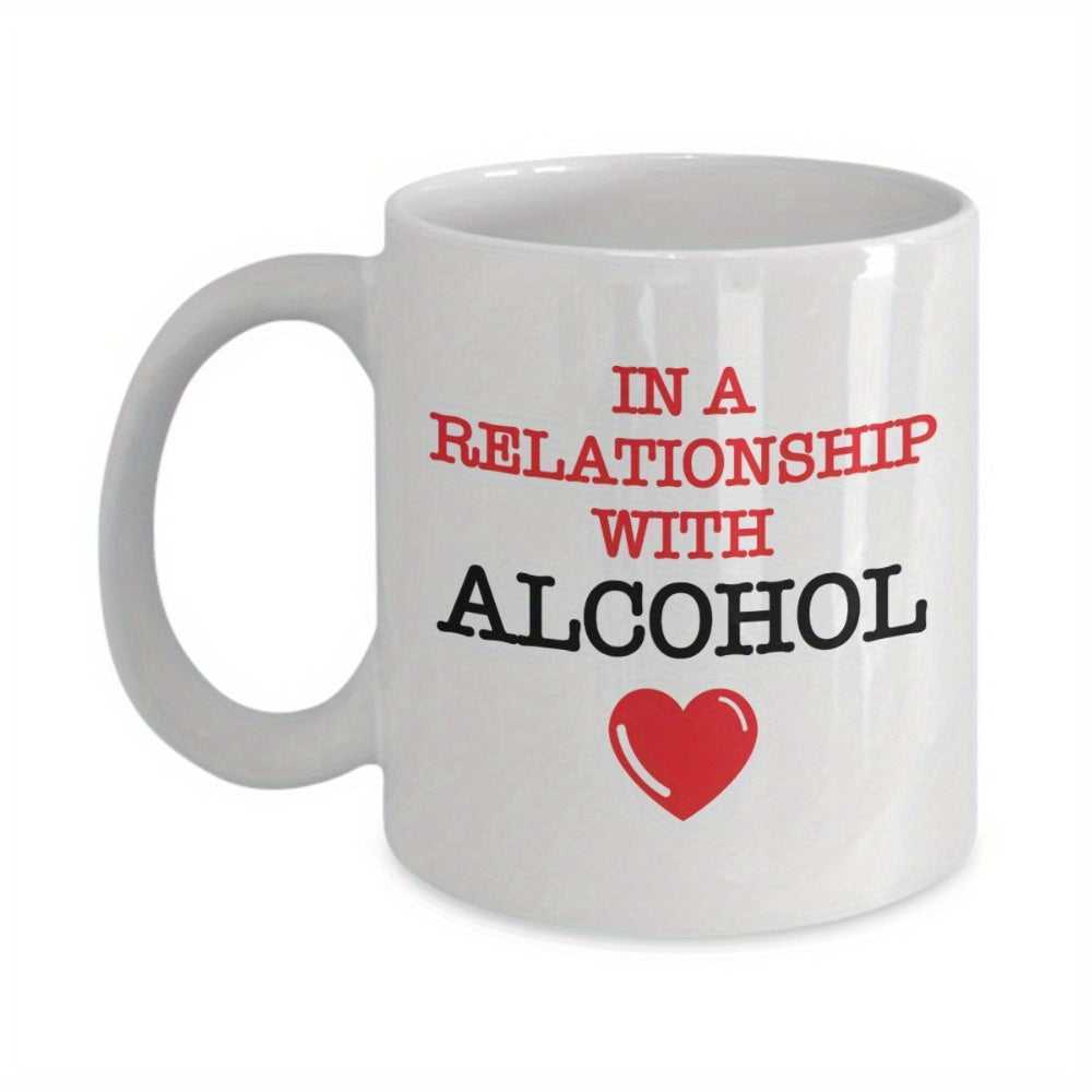 Tailorly White Ceramic 11 oz Mug - In A Relationship With Alcohol Simple Red Heart Centered Below Bold Statement On A