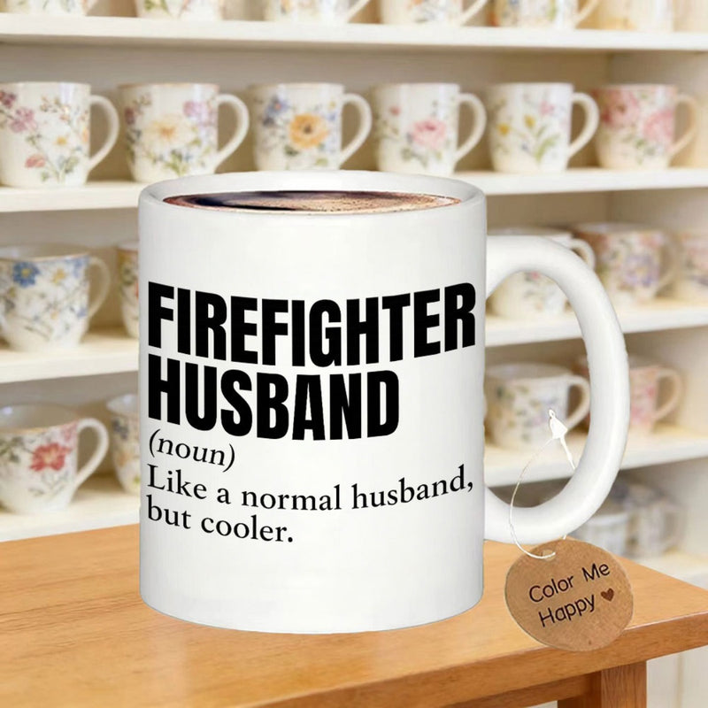 Tailorly White Ceramic 11 oz Mug - Firefighter Husband Like A Normal Husband But Cooler Simple Bold Black Typography Centered On A Polished