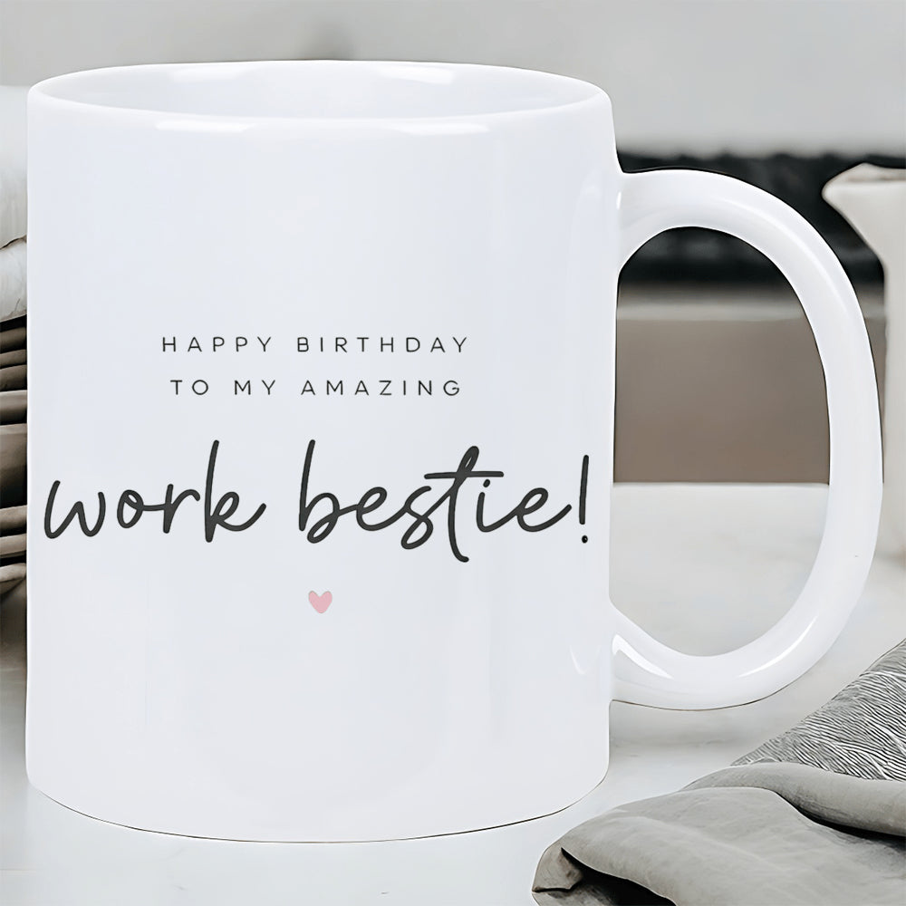 Tailorly White Ceramic 11 oz Mug - Happy Birthday To My Amazing Work Bestie Minimalist Elegant Typography Featuring Cursive Handwriting And Tiny Heart Mug