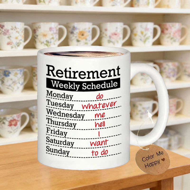 Tailorly White Ceramic 11 oz Mug - Retirement Weekly Schedule Do Whatever The Hell I Want To Do Minimalist List Layout Featuring Daily Routine Text Elements