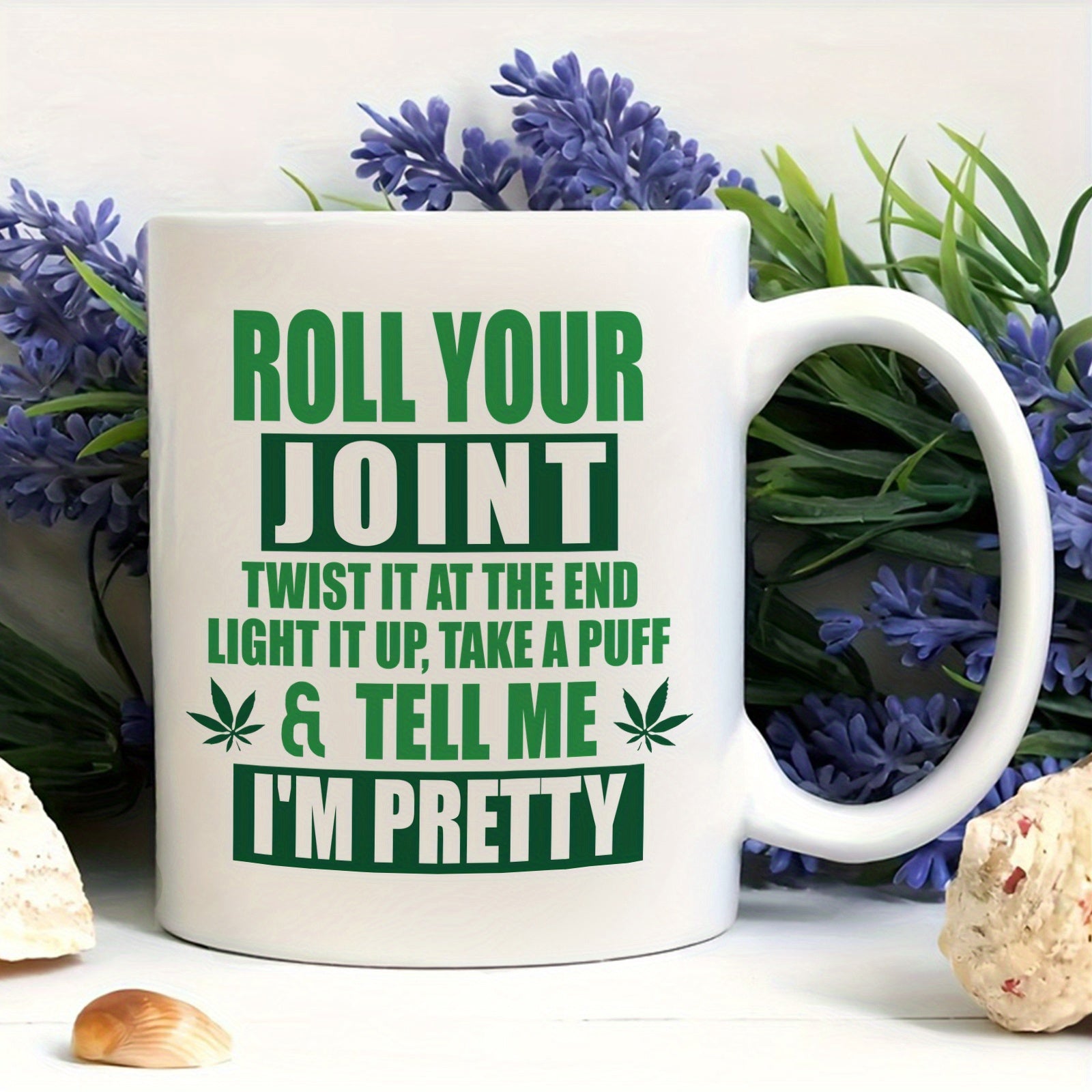 Tailorly White Ceramic 11 oz Mug - Roll Your Joint Twist It At The End Light It Up Take A Puff Tell Me Im Pretty Bold Green Typography Featuring Small Symmetrical