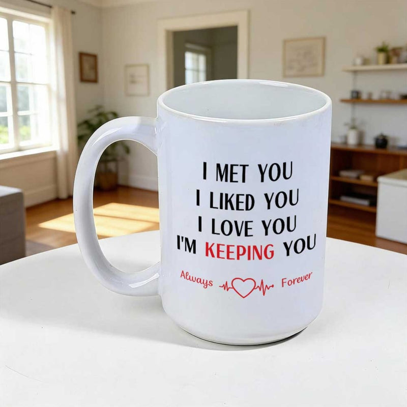 Tailorly White Ceramic 11 oz Mug - I Met You I Liked You I Love You Im Keeping You Always Forever Elegant Red Heartbeat Line Flowing From A Delicate Outline Heart
