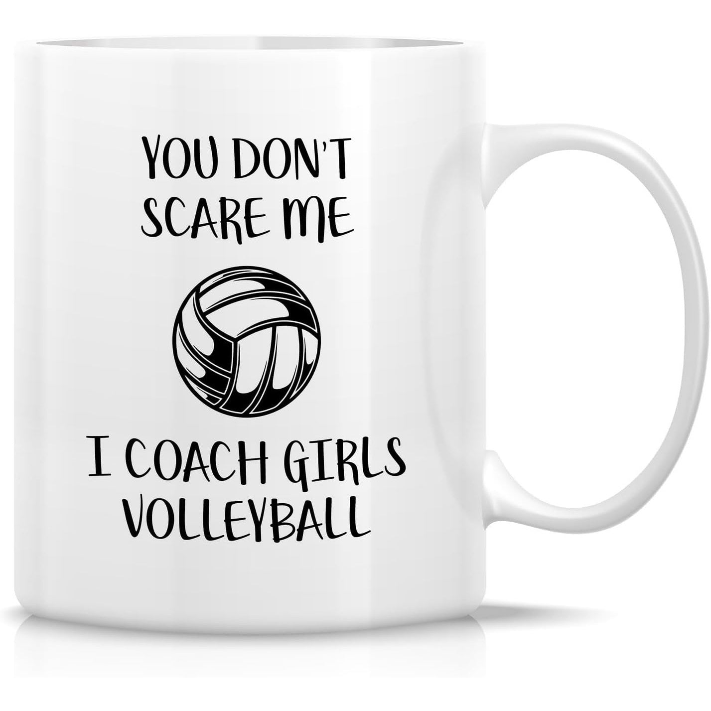 Tailorly White Ceramic 11 oz Mug - You Don't Scare Me I Coach Girls Volleyball Minimalist Black And White Sports Theme Featuring Bold Artistic Text And Volleyball
