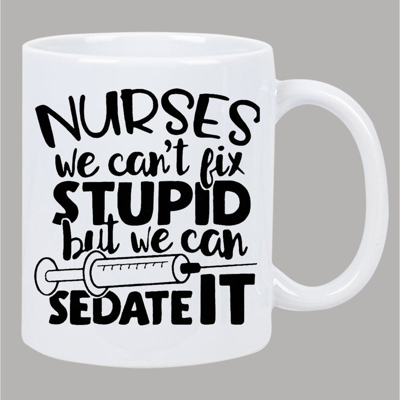 Tailorly White Ceramic 11 oz Mug - Nurses We Can't Fix Stupid But We Can Sedate It Minimalist Black Line Art Style Medical Tool Syringe