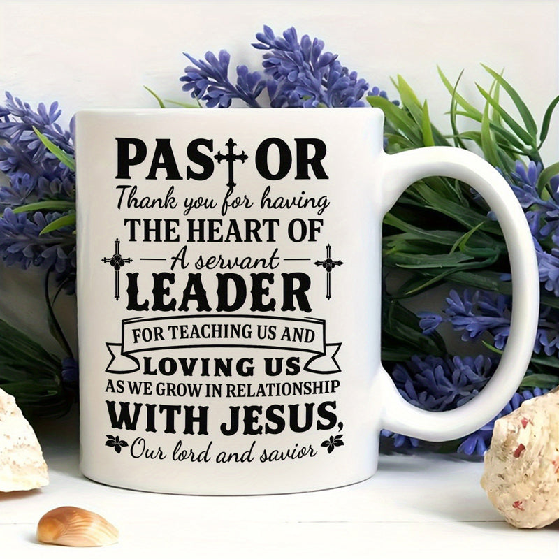 Tailorly White Ceramic 11 oz Mug - Pastor Thank You For Having The Heart Of A Servant Leader For Teaching Us And Loving Us As We Grow In Relationship With Jesus