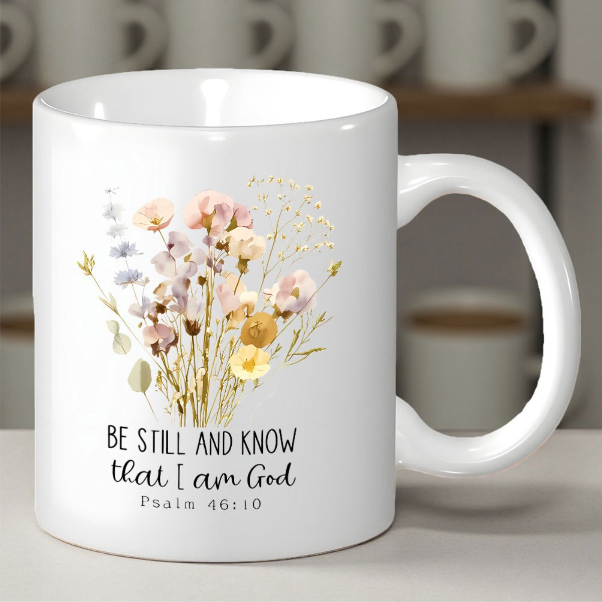 Tailorly White Ceramic 11 oz Mug - Be Still And Know That I Am God Psalm 46 10 Soft Watercolor Pastel Wildflowers Arranged With Delicate Dried Garden Botanical