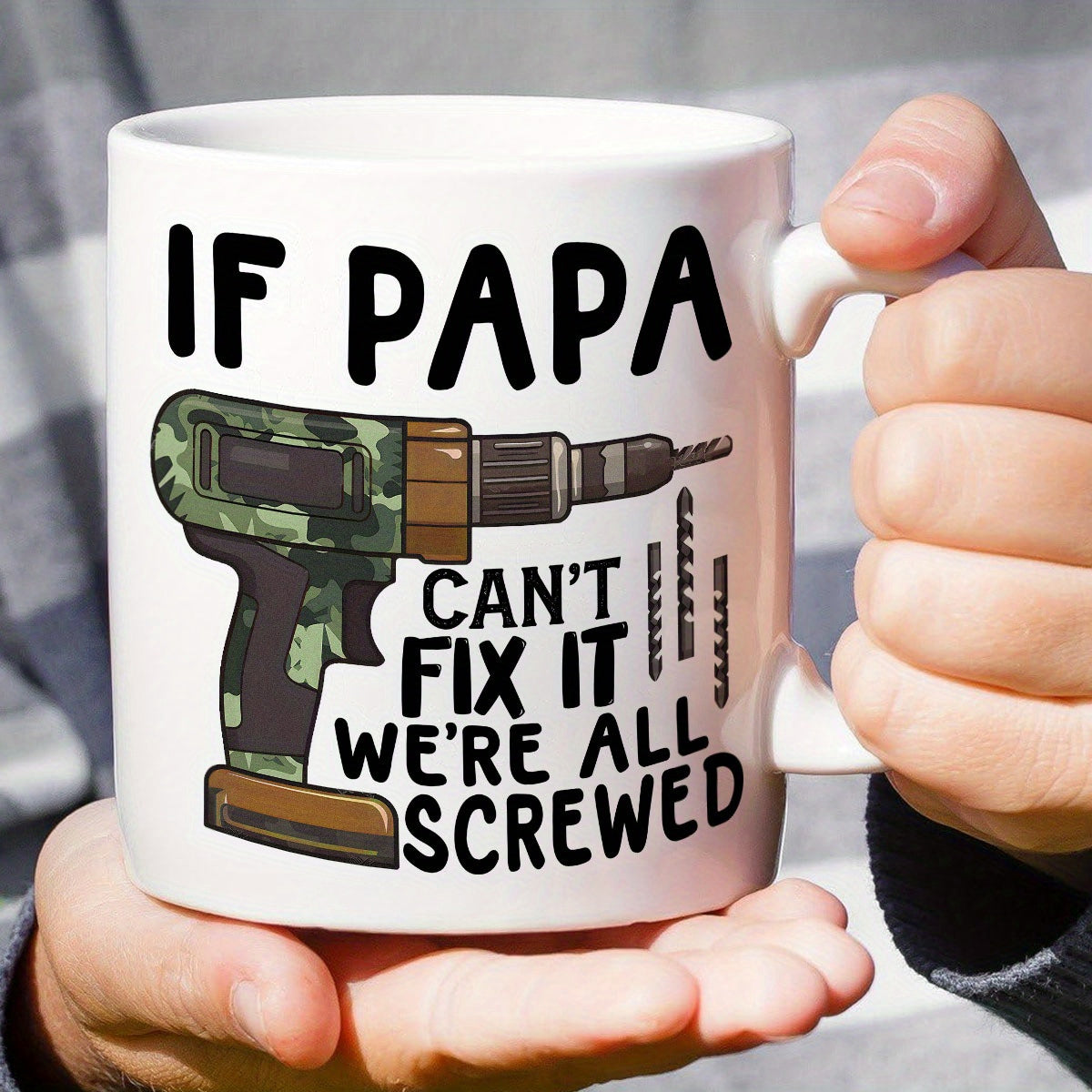 Tailorly White Ceramic 11 oz Mug - If Papa Cant Fix It Were All Screwed Camouflage Patterned Power Drill Tool With Black Handle Drill