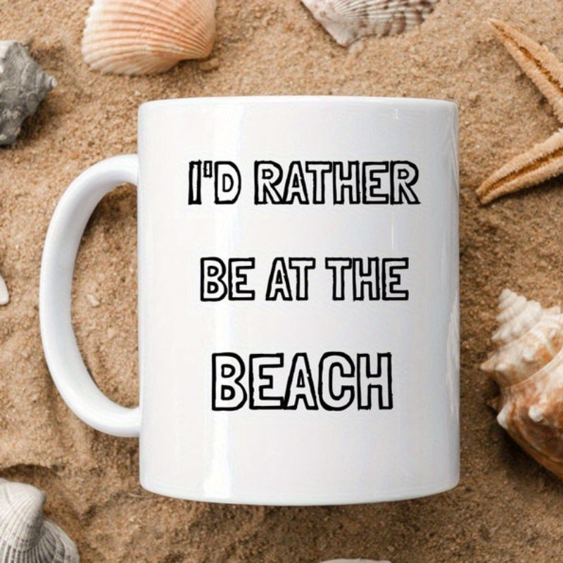 Tailorly White Ceramic 11 oz Mug - Id Rather Be At The Beach Classic Ceramic Vessel Resting On Soft Sand With Decorative Seashells Mug