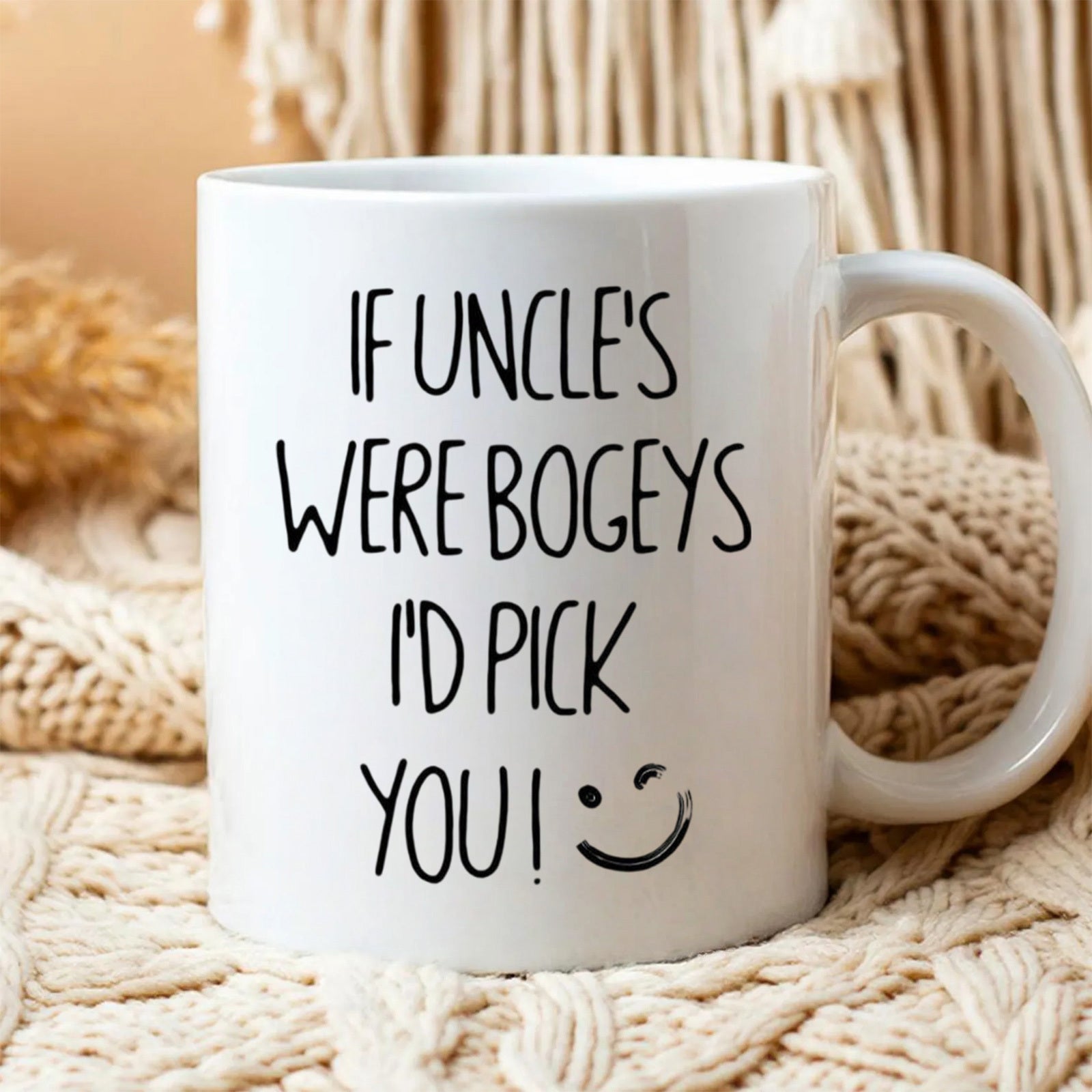Tailorly White Ceramic 11 oz Mug - If Uncles Were Bogeys Id Pick You Simple Handwritten Script Featuring A Playful Winking Character Smiley Face