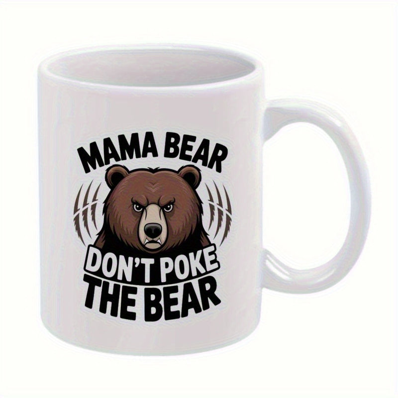 Tailorly White Ceramic 11 oz Mug - Mama Bear Dont Poke The Bear Fierce Brown Bear Face With Sharp Claw Marks And Angry Expression Bear