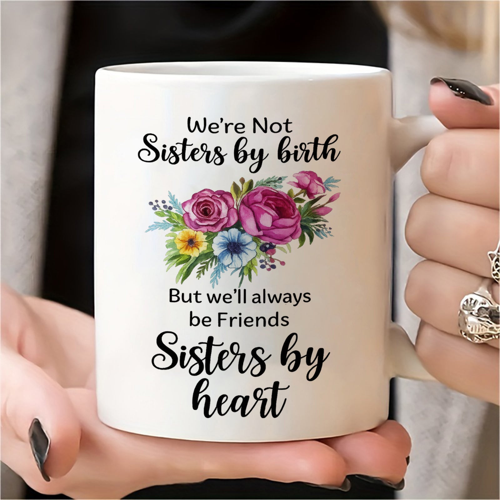 Tailorly White Ceramic 11 oz Mug - We Re Not Sisters By Birth But We Ll Always Be Friends Sisters By Heart Vibrant Watercolor Pink Roses And Colorful Garden