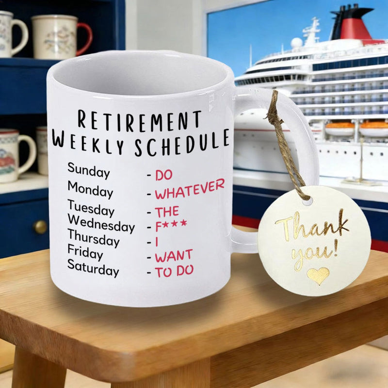 Tailorly White Ceramic 11 oz Mug - Retirement Weekly Schedule Do Whatever The F I Want To Do Minimalist Featuring Bold Red And Black Font Mug