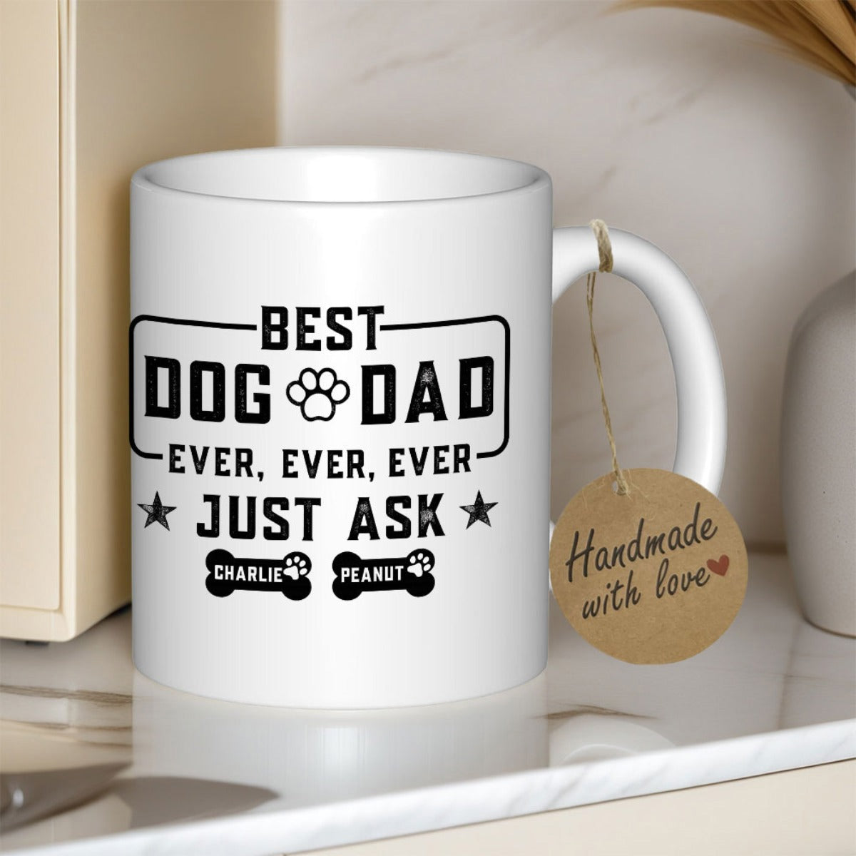 Tailorly White Ceramic 11 oz Mug - Best Dog Dad Ever Just Ask Charlie Peanut Featuring Bold Block Letters With Paw Prints And Bone Shaped Custom Names Mug