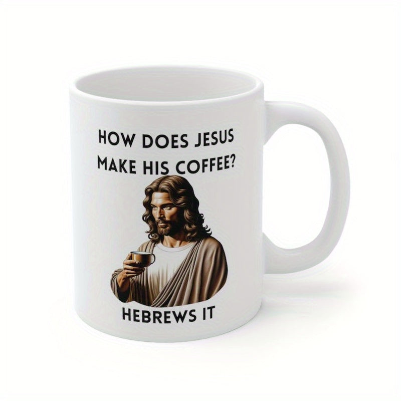 Tailorly White Ceramic 11 oz Mug - How Does Jesus Make His Coffee Hebrews It Classic Biblical Figure Holding Small Coffee Cup Wearing Simple Robes Jesus