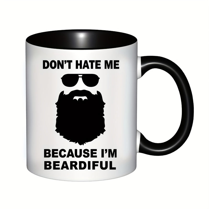 Tailorly Black Accent 11 oz Mug - funny text "dont hate me im beardiful bearded for man"