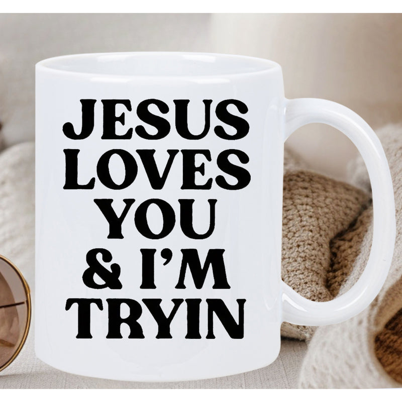Tailorly White Ceramic 11 oz Mug - Jesus Loves You Im Tryin Bold Black Typography On A Glossy And Minimalist