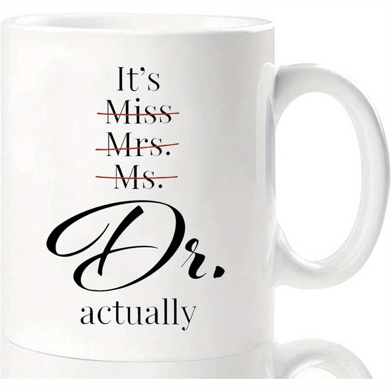 Tailorly White Ceramic 11 oz Mug - Its Miss Mrs Ms Dr Actually Simple Minimalist Typography On Smooth Featuring Titles Mug