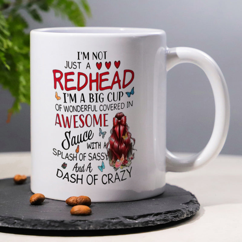 Tailorly White Ceramic 11 oz Mug - Im Not Just A Redhead Im A Big Cup Of Wonderful Covered In Awesome Sauce With A Splash Of Sassy And A Dash Of Crazy Artistic