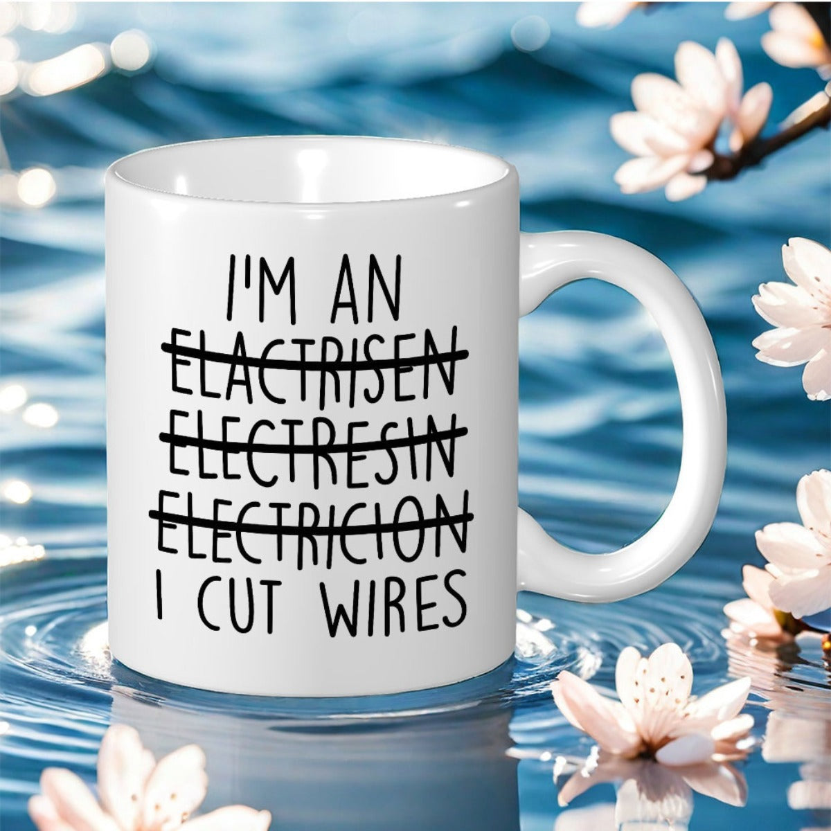 Tailorly White Ceramic 11 oz Mug - Im An Elactrisen Electresin Electricion I Cut Wires White Ceramic Vessel Featuring Striking Black Typographic Design Floating
