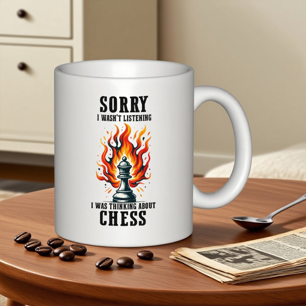 Tailorly White Ceramic 11 oz Mug - Sorry I Wasnt Listening I Was Thinking About Chess Intense Vibrant Orange Flames Engulfing A Polished Metallic Competitive Game