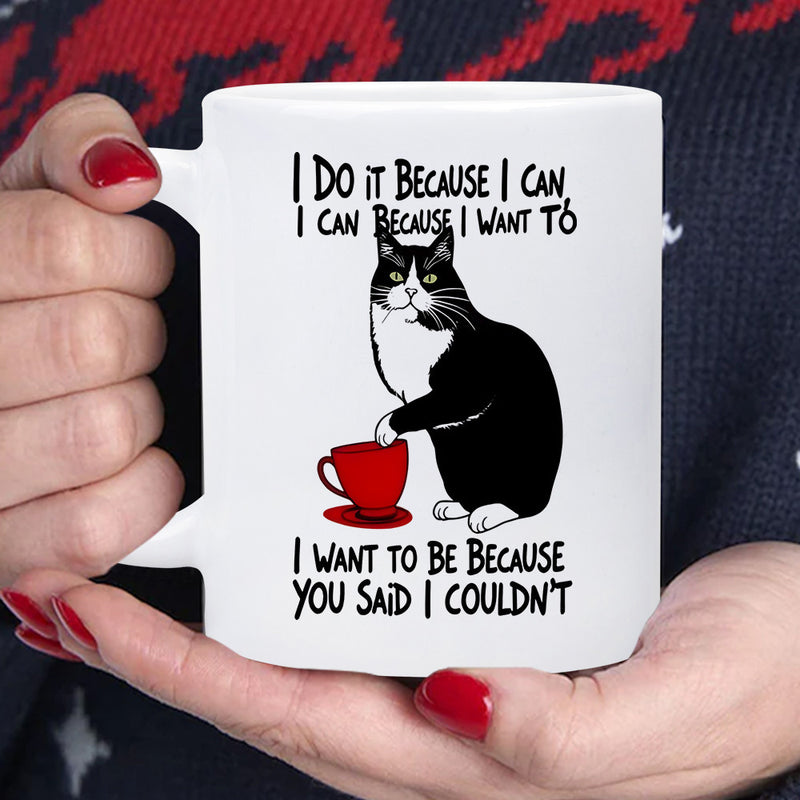Tailorly White Ceramic 11 oz Mug - I Do It Because I Can I Can Because I Want To I Want To Be Because You Said I Couldnt Charming Tuxedo Cat Sitting Next To A Red