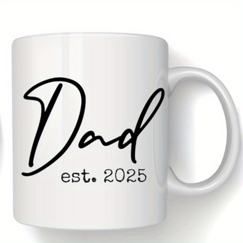 Tailorly White Ceramic 11 oz Mug - Dad Est 2025 Minimalist Script Lettering On Smooth Surface Celebrating New Fatherhood Mug