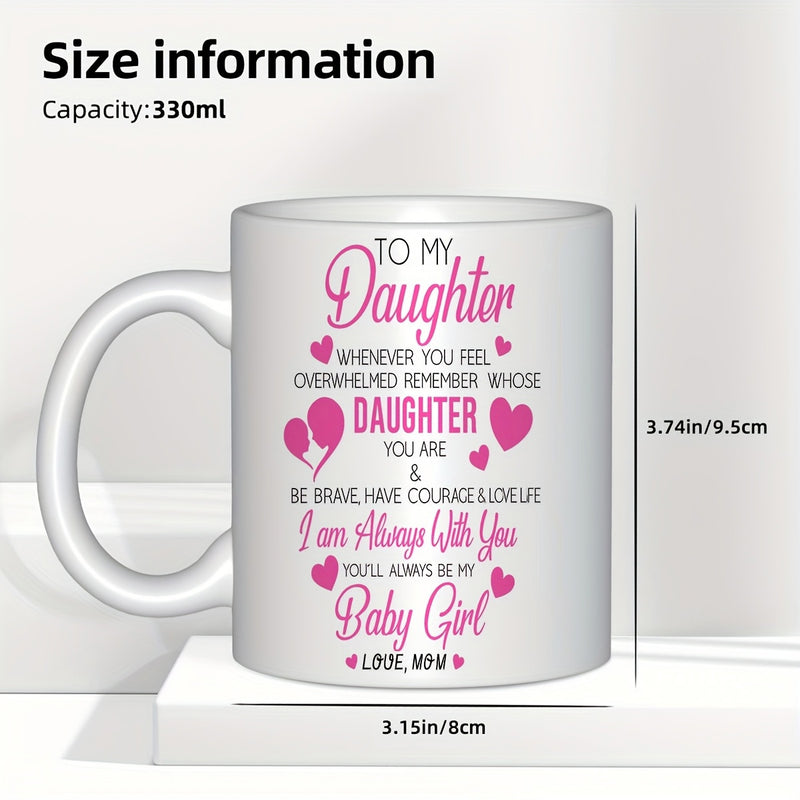 Tailorly White Ceramic 11 oz Mug - To My Daughter I Am Always With You Baby Girl Love Mom Delicate Pink Hearts With Minimalist Silhouette Representing Eternal