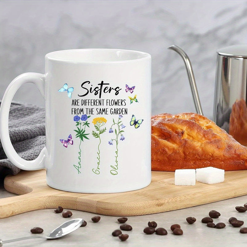 Tailorly White Ceramic 11 oz Mug - Sisters Are Different Flowers From The Same Garden Anna Grace Olivia Three Delicate Wildflowers With Names Integrated Into Stems