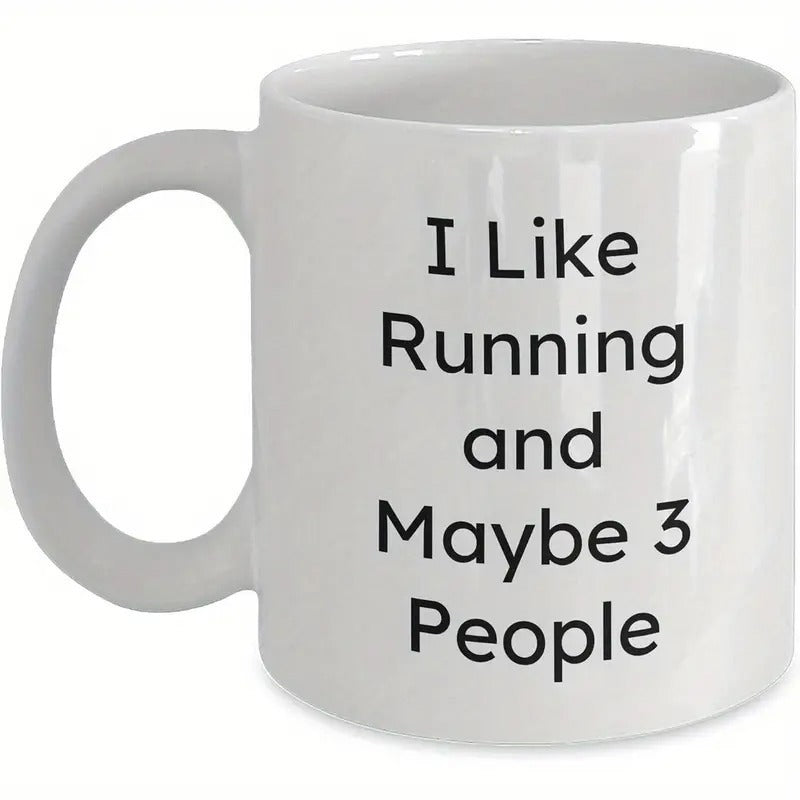 Tailorly White Ceramic 11 oz Mug - I Like Running And Maybe 3 People Minimalist White Ceramic Vessel Displaying Bold Black Text Quote Mug