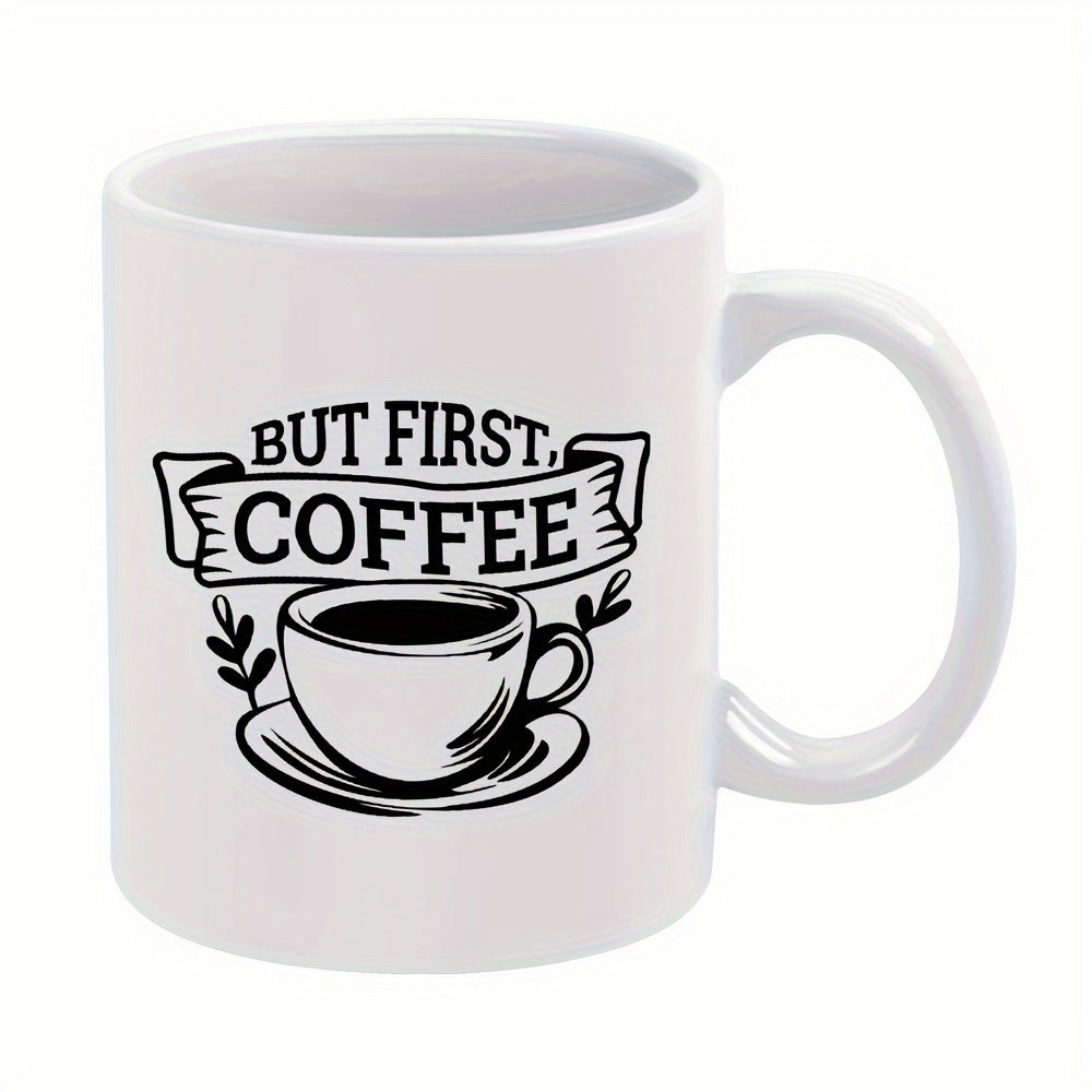 Tailorly White Ceramic 11 oz Mug - But First Coffee Simple Vintage Banner Sketch Illustrating A Classic Morning Caffeine Beverage Cup