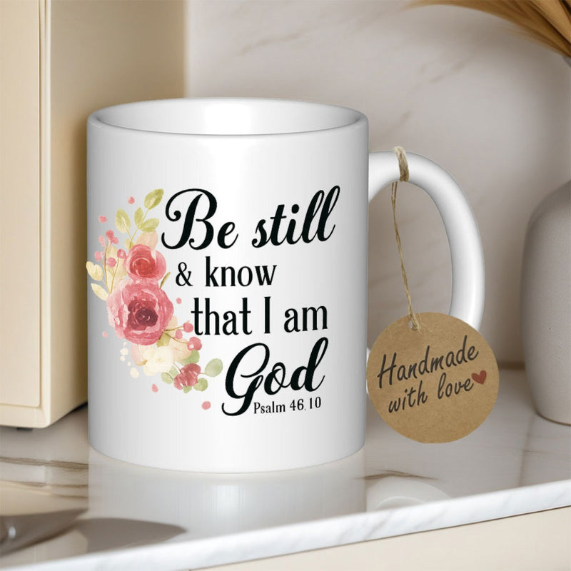 Tailorly White Ceramic 11 oz Mug - Be Still And Know That I Am God Psalm 46 10 Delicate Watercolor Pink Roses Surrounded By Green Leaves And Script Flower