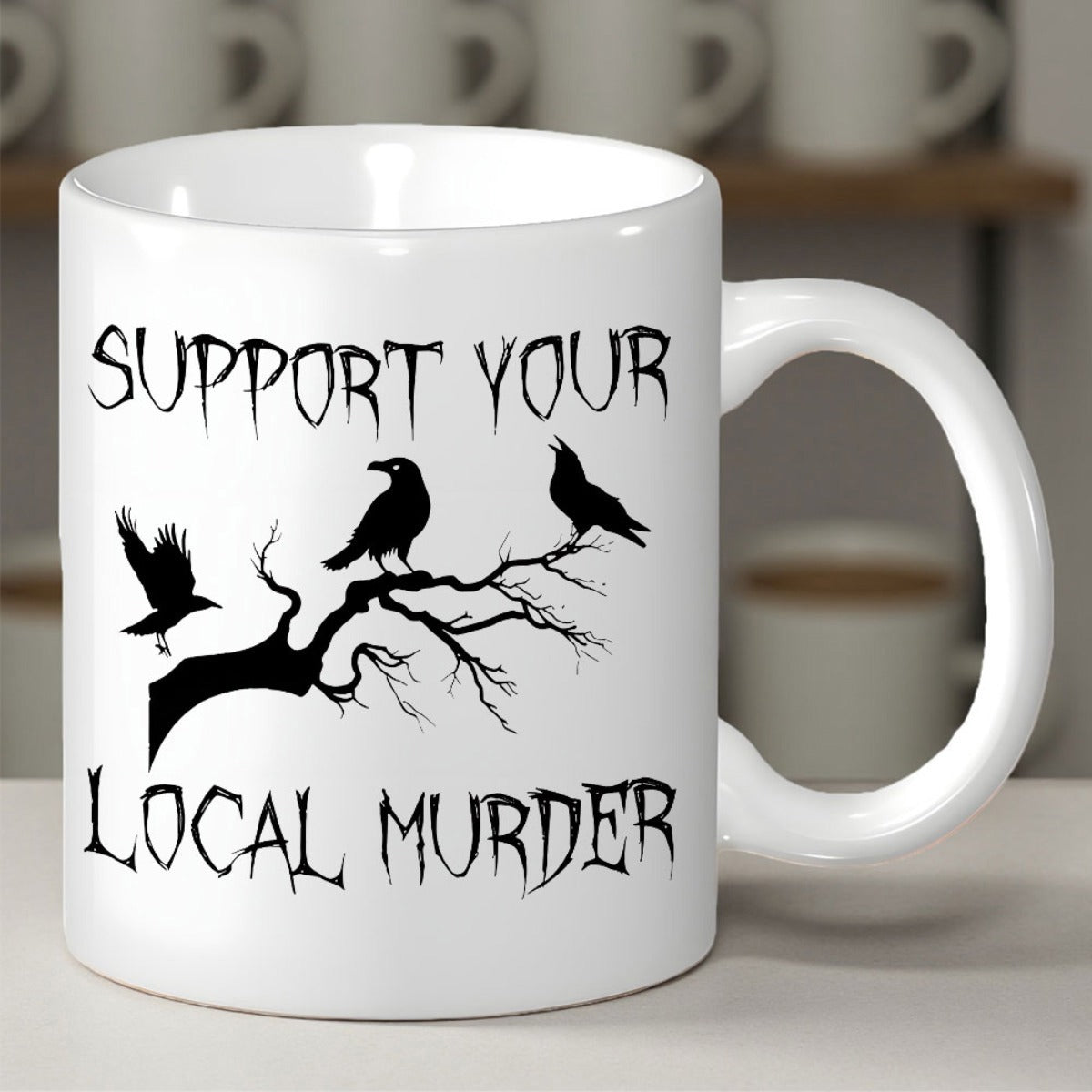 Tailorly White Ceramic 11 oz Mug - Support Your Local Murder Dark Distressed Gothic Branch With Three Black Silhouetted Crow